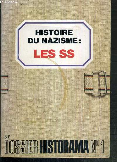 HISTOIRE DU NAZISME: LES SS - DOSSIER HISTORAMA N1