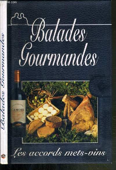 BALADES GOURMANDES - LES ACCORDS METS-VINS