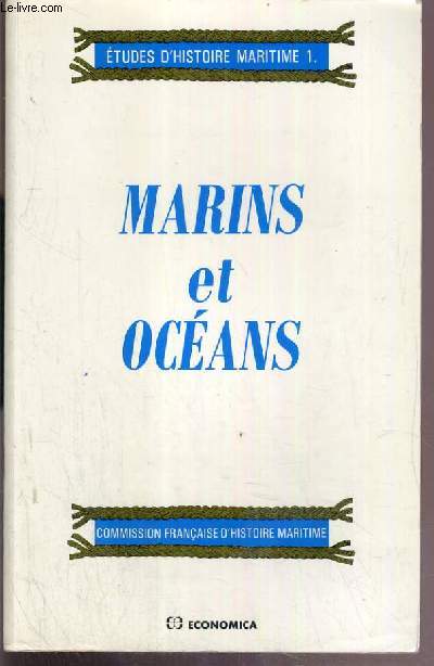 MARINS ET OCEANS 1991-1 - ETUDES D'HISTOIRE MARITIME - 1. - COMMISSION FRANCAISE D'HISTOIRE MARITIME