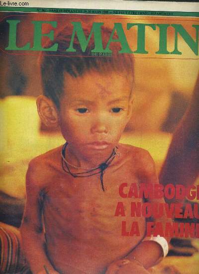 LE MATIN DE PARIS - N 962 - SAMEDI-DIMANCHE - 29-30 MARS 1980 - CAMBODGE: A NOUVEAU LA FAMINE - une ille noire dans le 