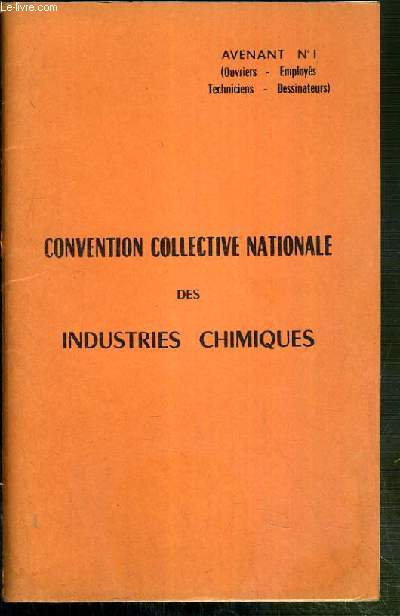 CONVENTION COLLECTIVE NATIONALE DES INDUSTRIES CHIMIQUES - AVENANT N1 (ouvriers - employs - techniciens - dessinateurs)