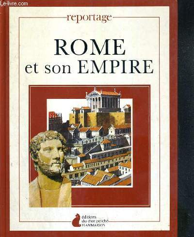 ROME ET SON EMPIRE - REPORTAGE.