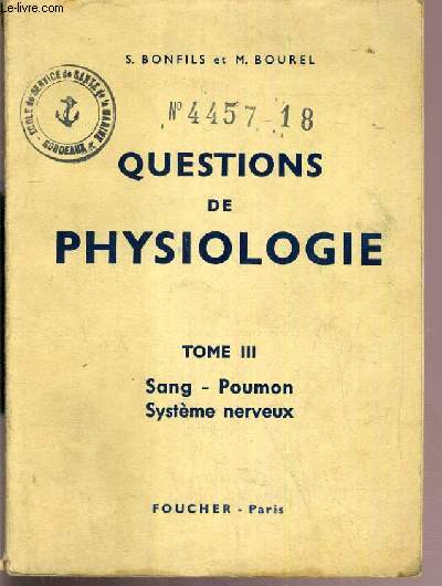 QUESTIONS DE PHYSIOLOGIE - TOME III. SANG - POUMON - SYSTEME NERVEUX