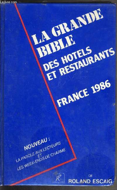 LA GRANDE BIBLE DES HOTELS ET RESTAURANTS FRANCE 1986