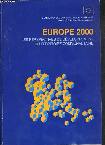 EUROPE 2000 - LES PERSPECTIVES DE DEVELOPPEMENT DU TERRITOIRE COMMUNAUTAIRE - COMMUNICATION DE LA COMMISSION AU CONSEIL ET AU PARLEMENT EUROPEEN