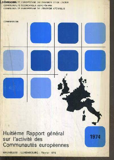 8eme RAPPORT GENERAL SUR L'ACTIVITE DE LA COMMUNAUTE EUROPEENNES EN 1974 - FEVRIER 1975
