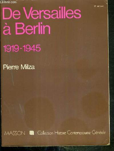 DE VERSAILLES A BERLIN 1919-1945 / COLLECTION HISTOIRE CONTEMPORAINE GENERALE - 4eme EDITION