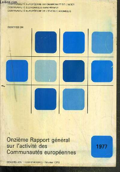 11eme RAPPORT GENERAL SUR L'ACTIVITE DE LA COMMUNAUTE EUROPEENNES EN 1977.