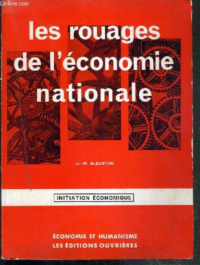 LES ROUAGES DE L'ECONOMIE NATIONALE / COLLECTION INITIATION ECONOMIQUE