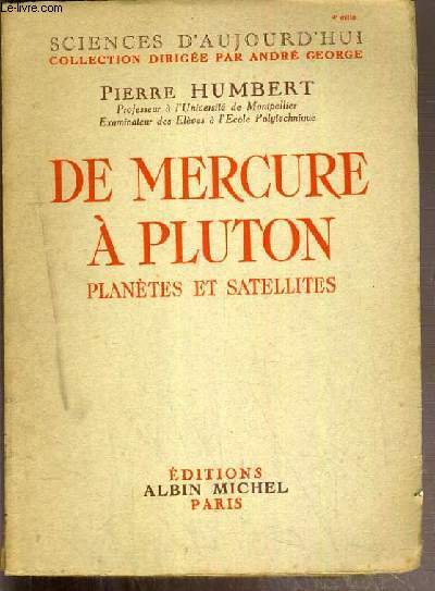 DE MERCURE A PLUTON - PLANETES ET SATELLITES / COLLECTION SCIENCES D'AUJOURD'HUI