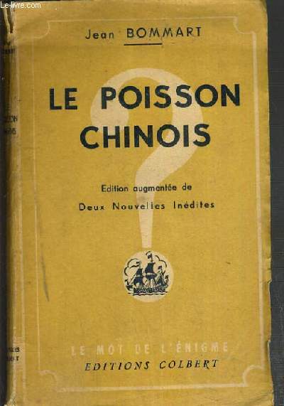 LE POISSON CHINOIS - EDITION AUGMENTEE DE DEUX NOUVELLES INEDITES / COLLECTION LE MOT DE L'ENIGME