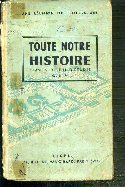 TOUTE NOTRE HISTOIRE - CLASSES DE FIN D'ETUDES C.E.P.