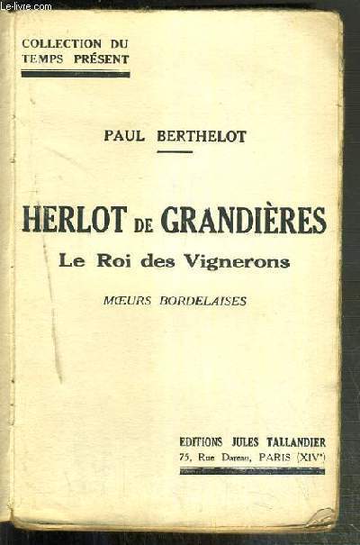 HERLOT DE GRANDIERES - LE ROI DES VIGNERONS - MOEURS BORDELAISES / COLLECTION DU TEMPS PRESENT