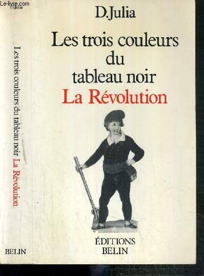 LES TROIS COULEURS DU TABLEAU NOIR - LA REVOLUTION