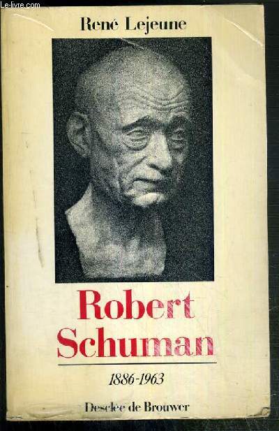 ROBERT SCHUMAN 1886-1963 / COLLECTION PROPHETES POUR DEMAIN