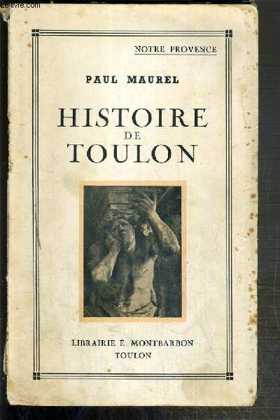 HISTOIRE DE TOULON / COLLECTION NOTRE PROVENCE - EXEMPLAIRE N614 / 1500 SUR PAPIER VELIN