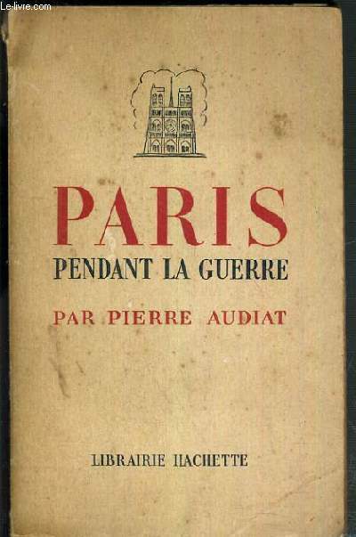 PARIS PENDANT LA GUERRE ( juin 1940 - aout 1944 )