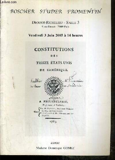 CATALOGUE DE VENTE AUX ENCHERES - CONSTITUTIONS DES TREIZE ETATS-UNIS DE L'AMERIQUE - DROUOT-RICHELIEU - 3 JUIN 2005