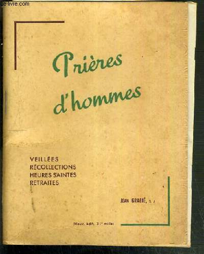 PRIERES D'HOMMES - VEILLEES - RECOLLECTIONS - HEURES SAINTES - RETRAITES