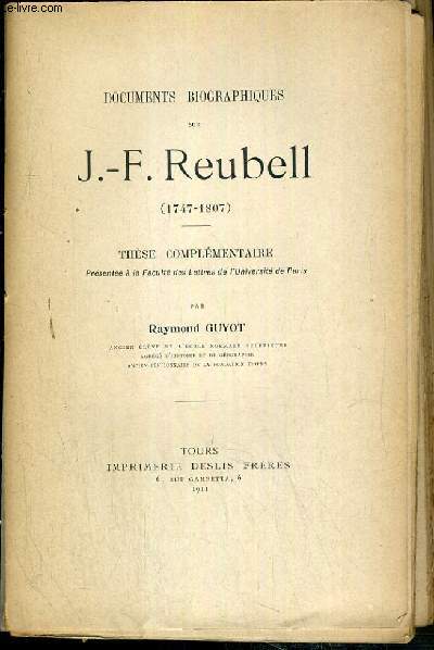 DOCUMENTS BIOGRAPHIQUES SU J.-F. REUBELL (1747-1807) - THESE COMPLEMENTAIRE - FACULTE DES LETTRES DE L'UNIVERSITE DE PARIS