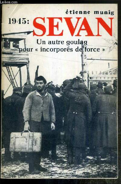 1945: SEVAN - UN AUTRE GOULAG POUR 