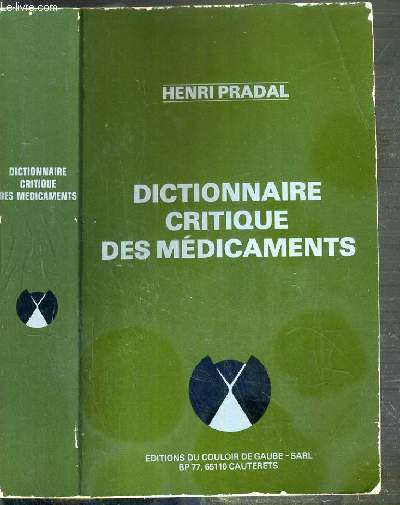 DICTIONNAIRE CRITIQUE DES MEDICAMENTS + COMPLEMENT AU DICTIONNAIRE CRITIQUE DES MEDICAMENTS 1982-1983 - 2 VOLUMES.