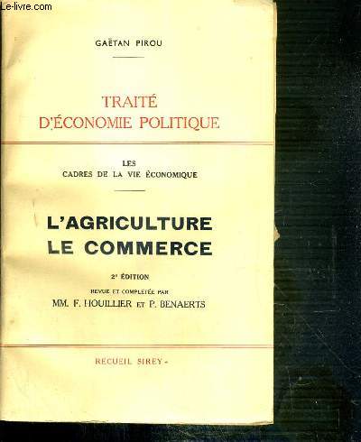 L'AGRICULTURE LE COMMERCE - LES CADRES DE LA VIE ECONOMIQUE / TRAITE D'ECONOMIE POLITIQUE