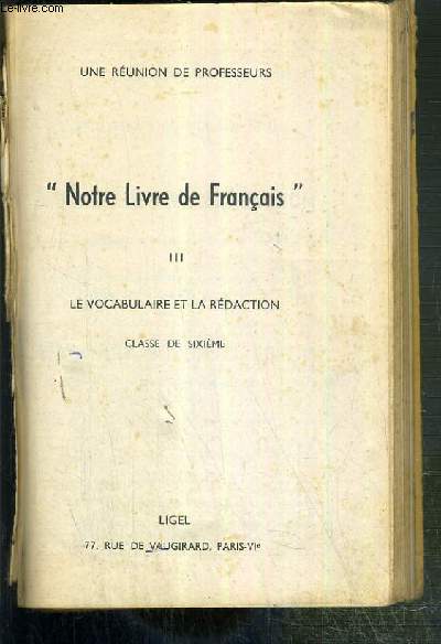 NOTRE LIVRE DE FRANCAIS - III. LE VOCABULAIRE ET LA REDACTION - CLASSE DE SIXIEME