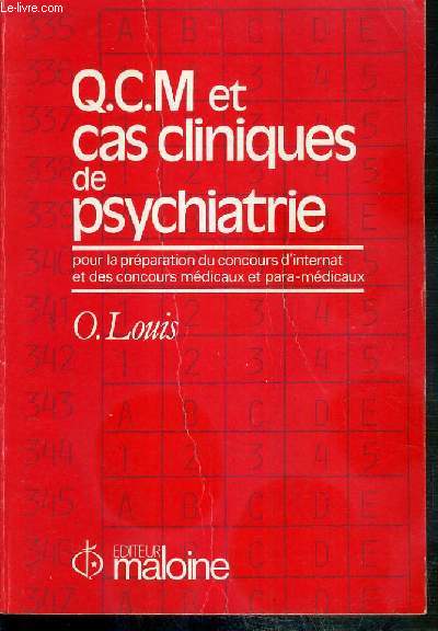 Q.C.M. ET CAS CLINIQUE DE PSYCHIATRIE POUR PREPARATION DU CONCOURS D'INTERNAT ET DES CONCOURS MEDICAUX ET PARA-MEDICAUX.