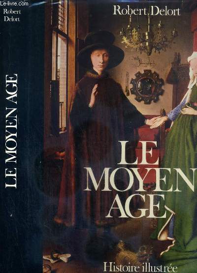 LE MOYEN AGE - HISTOIRE ILLUSTREE DE LA VIE QUOTIDIENNE