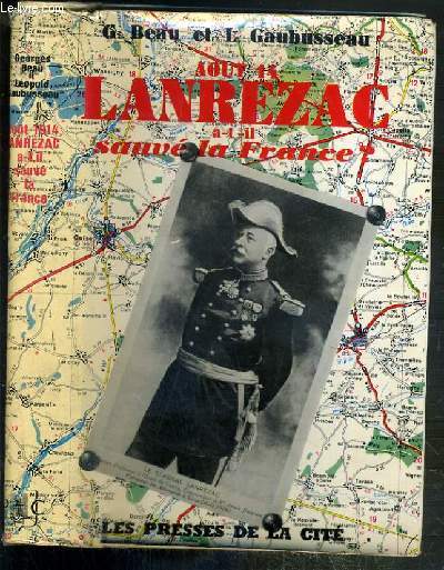 EN AOUT 1914 LANREZAC A-T-IL SAUVE LA FRANCE?