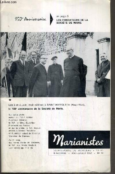 MARIANISTES - N44 - MAI-JUILLET 1967 - 150e ANNIVERSAIRE, LES FONDATEURS DE LA SOCIETE DE MARIE