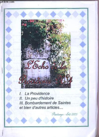L'ECHO DE LA PROVIDENCE N4 - PRINTEMPS/ETE 2006 - I. LA PROVIDENCE - II. UN PEU D'HISTOIRE - III. BOMBARDEMENT DE SAINTES ET BIEN D'AUTRES ARTICLES