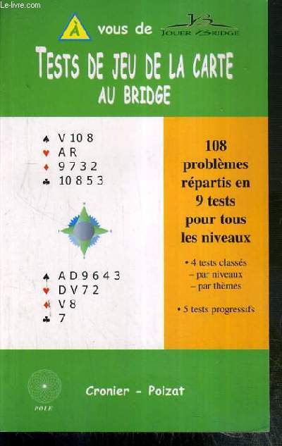 TESTS DE JEU A LA CARTE AU BRIDGE / COLLECTION A VOUS DE JOUER BRIDGE