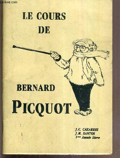 LE COURS DE BERNARD PICQUOT - 1ere ANNEE LIVRE - OUVRAGE REVERSIBLE.