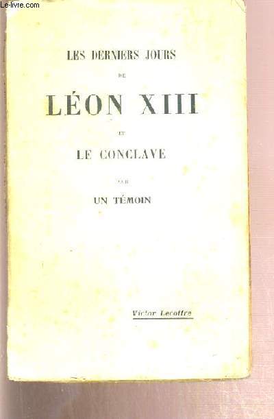 LES DERNIERS JOURS DE LEON XIII ET LE CONCLAVE