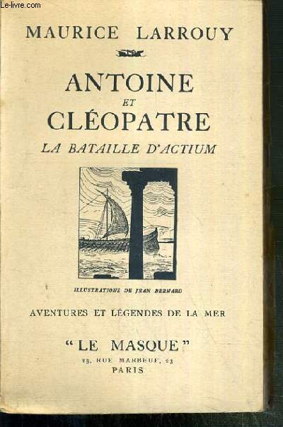 ANTOINE ET CLEOPATRE - LA BATAILLE D'ACTIUM - AVENTURES ET LEGENDES DE LA MER - EXEMPLAIRE N96 / 100 SUR ALFA.