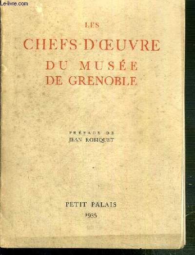 LES CHEFS-D'OEUVRE DU MUSEE DE GRENOBLE - PETIT PALAIS