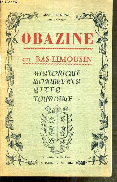 OBAZINE EN BAS-LIMOUSIN - HOISTORIQUE, MONUMENTS - SITES - TOURISME