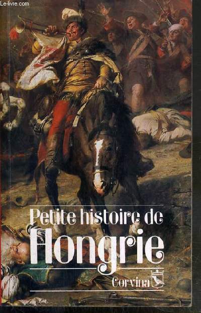 PETITE HISTOIRE DE HONGRIE