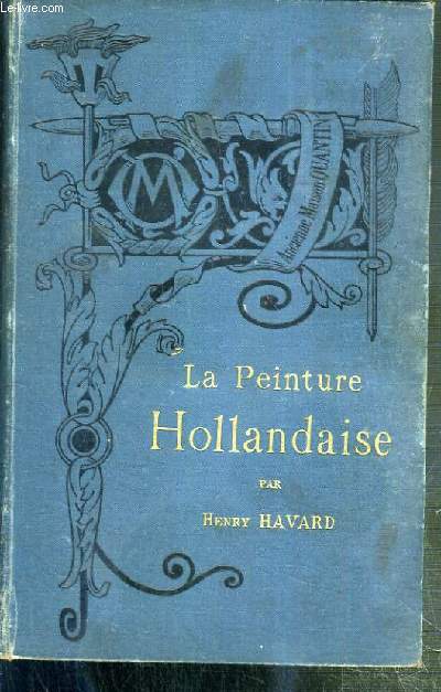 HISTOIRE DE LA PEINTURE HOLLANDAISE / BIBLIOTHEQUE DE L'ENSEIGNEMENT DES BEAUX-ARTS.