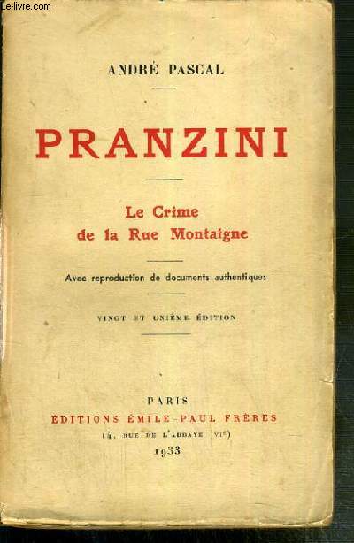 PRANZINI - LE CRIME DE LA RUE MONTAIGNE - AVEC REPRODUCTION DE DOCUMENTS AUTHENTIQUES