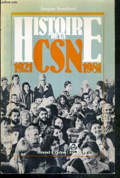 HISTOIRE DE LA CSN 1921-1981