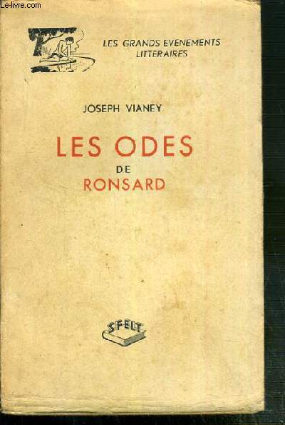 LES ODES DE RONSARD / COLLECTION LES GRANDS EVENEMENTS LITTERAIRES