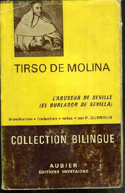 TIRSO DE MOLINA - L'ABUSEUR DE SEVILLE (EL BURLADOR DE SEVILLA) / COLLECTION BILINGUE DES CLASSIQUES ESPAGNOL. - OUVRAGE BILINGUE ESPAGNOL / FRANCAIS en regard.