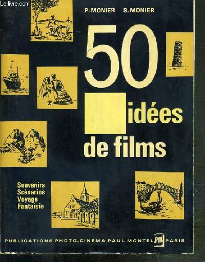 50 IDEES DE FILMS - SOUVENIRS, SCENARIOS, VOYAGE et FANTAISIE