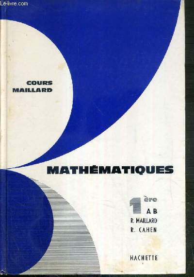 MATHEMATIQUES - 1ere A B - COURS MAILLARD - PROGRAMME DU 2 MAI 1961