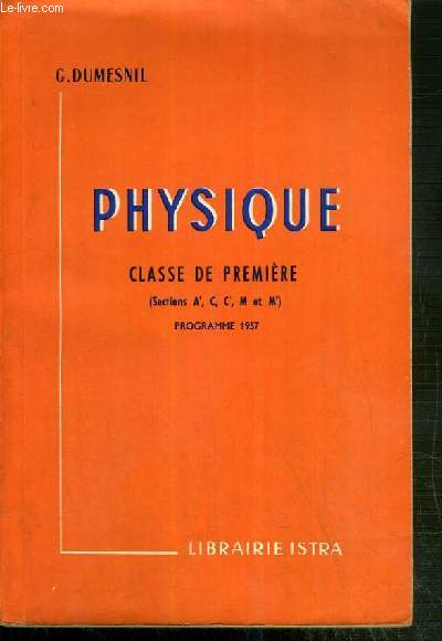 PHYSIQUE - CLASSE DE PREMIERE (SECTIONS A', C, C', M et M') - PROGRAMME 1957