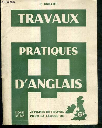 TRAVAUX PRATIQUES D'ANGLAIS - 24 FICHES DE TRAVAIL POUR LA CLASSE 6eme - COLLATIONNEES.