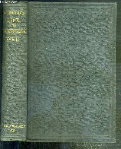 THE LIFE AND CORRESPONDENCE OF THOMAS ARNOLD D.D - IN TWO VOLUMES - VOL. II - TEXTE EXCLUSIVEMENT EN ANGLAIS.